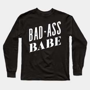 Bad Ass Babe Long Sleeve T-Shirt